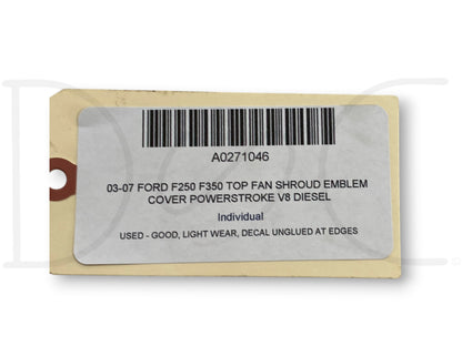 03-07 Ford F250 F350 Top Fan Shroud Emblem Cover Powerstroke V8 Diesel