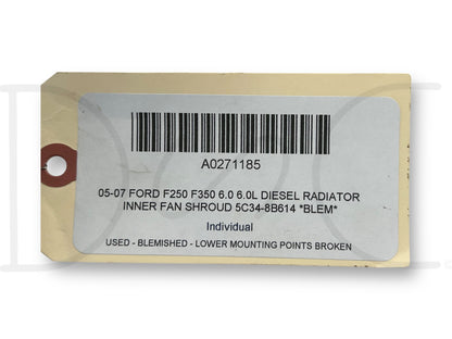 05-07 Ford F250 F350 6.0 6.0L Diesel Radiator Inner Fan Shroud 5C34-8B614 *Blem*