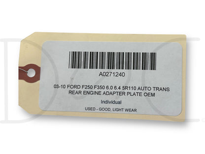 03-10 Ford F250 F350 6.0 6.4 5R110 Auto Trans Rear Engine Adapter Plate OEM