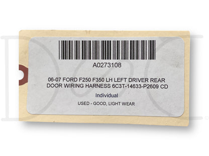 06-07 Ford F250 F350 LH Left Driver Rear Door Wiring Harness 6C3T-14633-P2609 CD