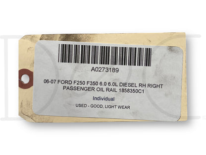 06-07 Ford F250 F350 6.0 6.0L Diesel RH Right Passenger Oil Rail 1858350C1