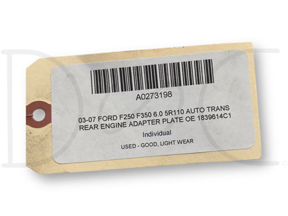 03-07 Ford F250 F350 6.0 5R110 Auto Trans Rear Engine Adapter Plate OE 1839614C1