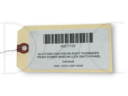 02-07 Ford F250 F350 RH Right Passenger Front Power Window Lock Switch Panel