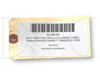 04-07 Ford F250 F350 6.0 6.0L Diesel Turbo Turbocharger Garrett 1854593C91 Core