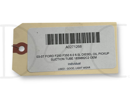 03-07 Ford F250 F350 6.0 6.0L Diesel Oil Pickup Suction Tube 1839882C2 OEM