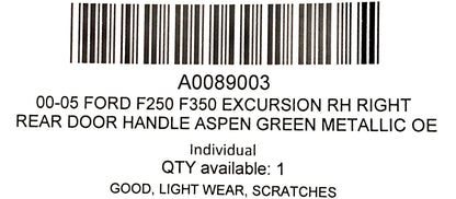 00-05 Ford F250 F350 Excursion RH Right Rear Door Handle Aspen Green Metallic OE