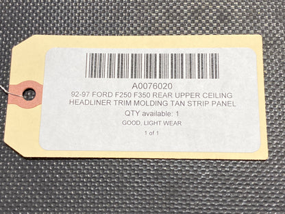 92-97 Ford F250 F350 Rear Upper Ceiling Headliner Trim Molding Tan Strip Panel