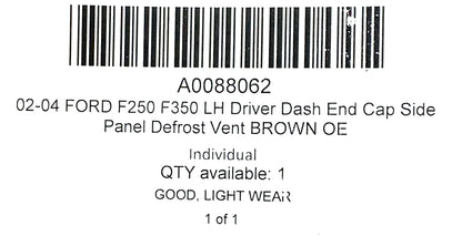 02-04 Ford F250 F350 LH Driver Dash End Cap Side Panel Defrost Vent Brown OE