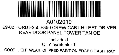 99-02 Ford F250 F350 Crew Cab LH Left Driver Rear Door Panel Power Tan OE