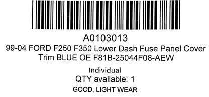 99-04 Ford F250 F350 Lower Dash Fuse Panel Cover Trim Blue OE F81B-25044F08-AEW