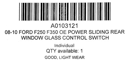 08-10 Ford F250 F350 OE Power Sliding Rear Window Glass Control Switch