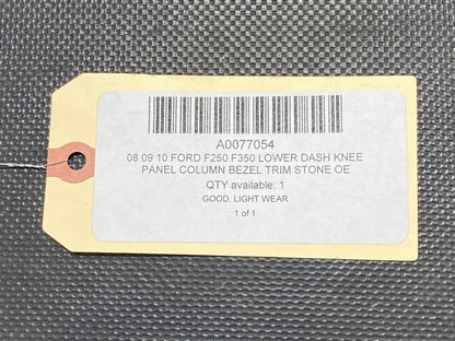 08 09 10 Ford F250 F350 Lower Dash Knee Panel Column Bezel Trim Stone OE