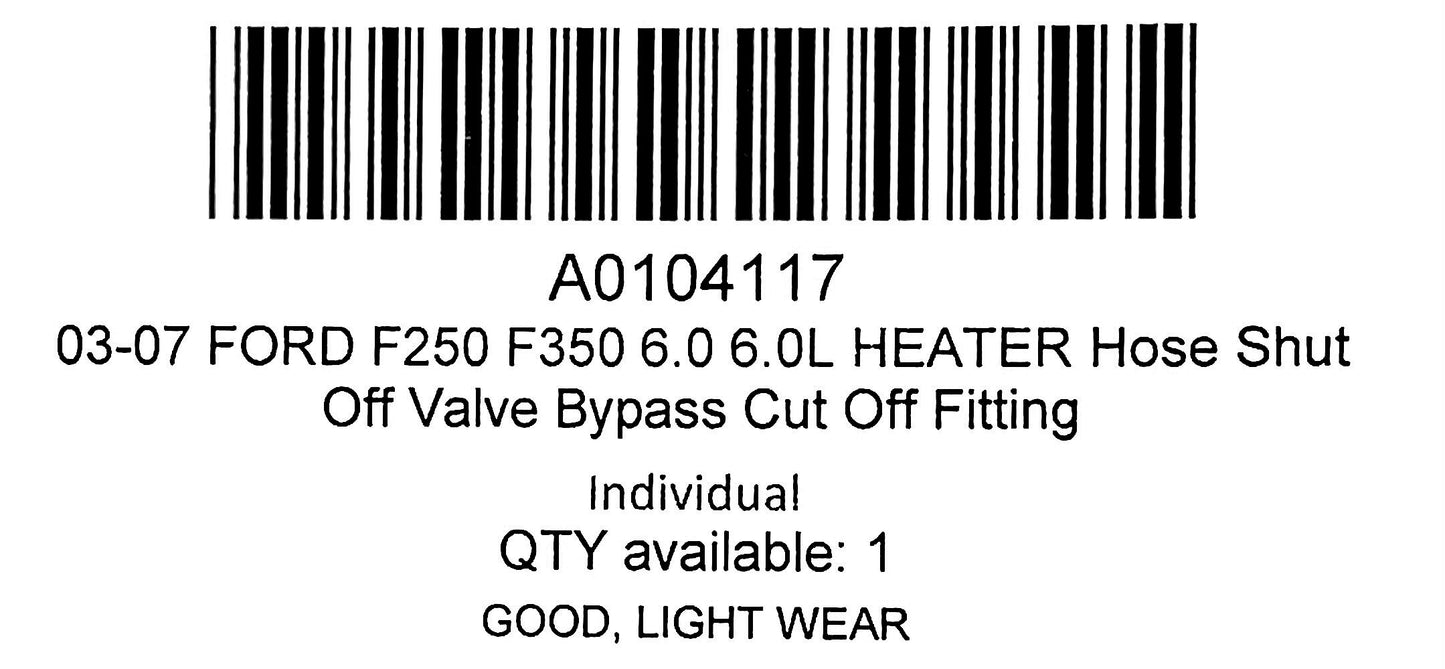 03-07 Ford F250 F350 6.0 6.0L Heater Hose Shut Off Valve Bypass Cut Off Fitting