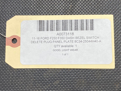 11-16 Ford F250 F350 Dash Bezel Switch Delete Plug Panel Plate 8C34-25044H40-A