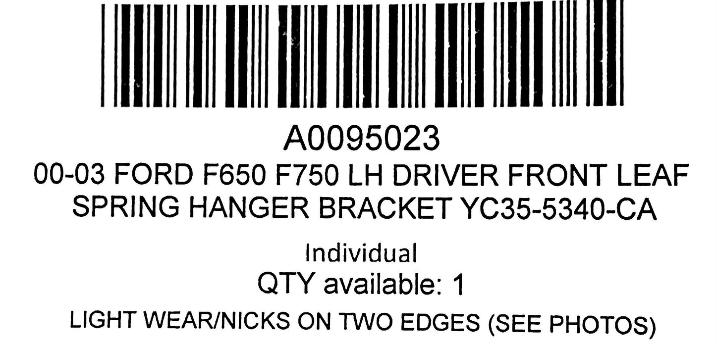 00-03 Ford F650 F750 LH Driver Front Leaf Spring Hanger Bracket YC35-5340-CA