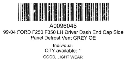99-07 Ford F250 F350 LH Driver Dash End Cap Side Panel Defrost Vent Grey OE