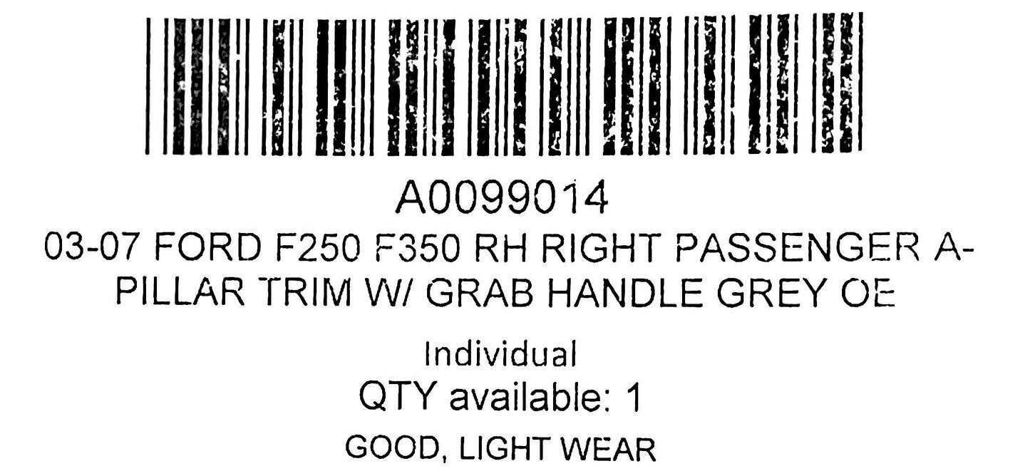 03-07 Ford F250 F350 RH Right Passenger A-Pillar Trim W/ Grab Handle Gray OE