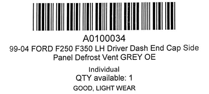 99-07 Ford F250 F350 LH Driver Dash End Cap Side Panel Defrost Vent Grey OE